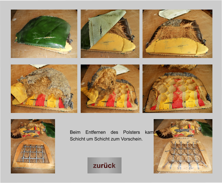 Beim Entfernen des Polsters kam Schicht um Schicht zum Vorschein.  zurck